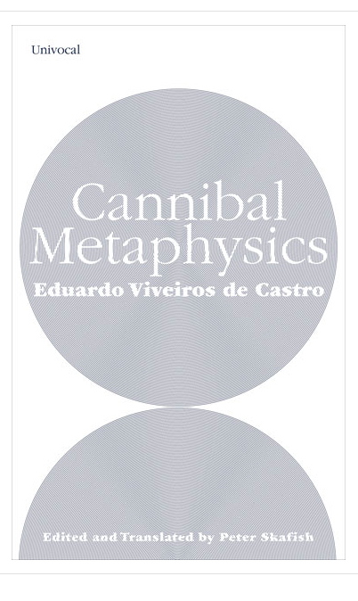 774 Viveiros de Castro’s Cannibal Metaphysics 1 by Peter Skafish
